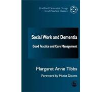 Social Work and Dementia: Good Practice and Care Management: 19 (University of Bradford Dementia Good Practice Guides)