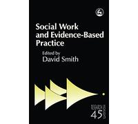 Social Work and Evidence-Based Practice (Research Highlights in Social Work)