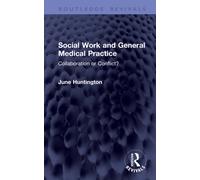 Social Work and General Medical Practice : Collaboration or Conflict?