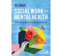 Social Work and Mental Health : A Decolonised Approach to Theory and Practice
