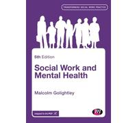 Social Work and Mental Health (Transforming Social Work Practice Series)