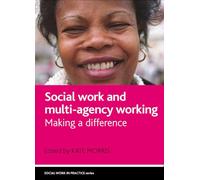 Social Work and Multi-agency Working: Making a difference (Social Work in Practice)