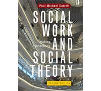 Social Work and Social Theory: Making connections