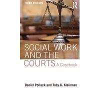 Social Work and the Courts : A Casebook