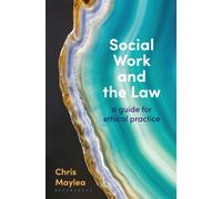 Social Work and the Law : A Guide for Ethical Practice
