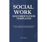 Social Work Documentation Templates: From First Contact to Case Closure Every Form a Practitioner Needs in One Place