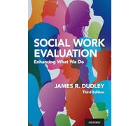 Social Work Evaluation: Enhancing What We Do