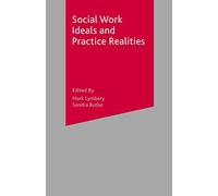 Social Work Ideals and Practice Realities