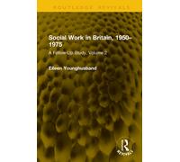 Social Work in Britain, 1950-1975 : A Follow-Up Study, Volume 2