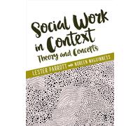 Social Work in Context: Theory and Concepts