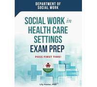 SOCIAL WORK IN HEALTH CARE SETTINGS EXAM PREP