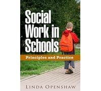 Social Work in Schools: Principles and Practice (Clinical Practice with Children, Adolescents, and Families)