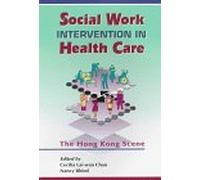 Social Work Intervention in Health Care: The Hong Kong Scene