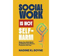 Social Work is Not Self-Harm: Make the SAVI Shift to unlock your power, purpose and joy