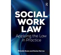Social Work Law : Applying the Law in Practice