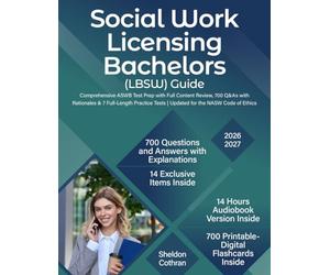 Social Work Licensing Bachelors (LBSW) Guide: Comprehensive ASWB Test Prep with Full Content Review, 700 Q&As with Rationales & 7 Full-Length Practice Tests | Updated for the NASW Code of Ethics