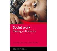 Social Work: Making a Difference (Social Work in Practice)