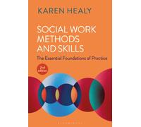 Social Work Methods and Skills : The Essential Foundations of Practice