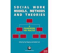Social work models, methods and theories. Second edition.: A Framework for Practice