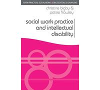 Social Work Practice and Intellectual Disability: Working to Support Change (Practical Social Work Series)