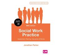 Social Work Practice: Assessment, Planning, Intervention and Review (Transforming Social Work Practice Series)