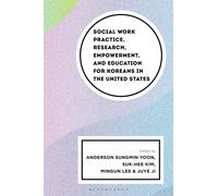 Social Work Practice, Research, Empowerment, and Education for Koreans in the United States