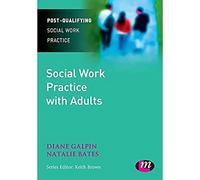 Social Work Practice with Adults: 1545 (Post-Qualifying Social Work Practice Series)