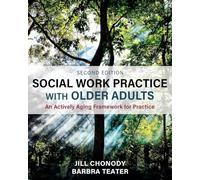 Social Work Practice with Older Adults: An Actively Aging Framework for Practice