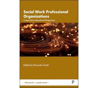 Social Work Professional Organizations: An International Comparative Perspective (Research in Social Work)