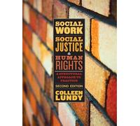 Social Work, Social Justice, and Human Rights: A Structural Approach to Practice, Second Edition