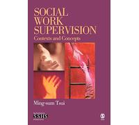 Social Work Supervision: Contexts and Concepts (SAGE Sourcebooks for the Human Services)