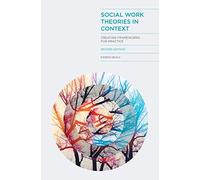 Social Work Theories in Context: Creating Frameworks for Practice