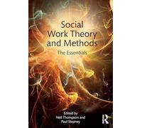 Social Work Theory and Methods: The Essentials