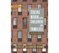 Social Work with Children and Families: Getting into Practice Third Edition