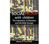 Social Work with children: The Importance of Education and Life Skills Groups