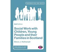 Social Work with Children, Young People and their Families in Scotland: 1661 (Transforming Social Work Practice Series)