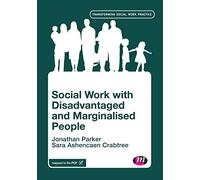Social Work with Disadvantaged and Marginalised People (Transforming Social Work Practice Series)