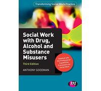 Social Work with Drug, Alcohol and Substance Misusers (Transforming Social Work Practice Series)