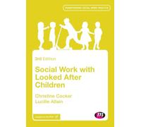Social Work with Looked After Children (Transforming Social Work Practice Series)