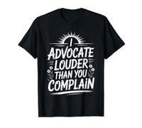 Social Worker I Advocate Louder Than You Complain T-Shirt