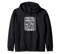 Social Worker I Carry Hope For People Who've Lost Theirs Zip Hoodie