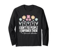 Social Worker I Don't Fix People I Empower Them Long Sleeve T-Shirt