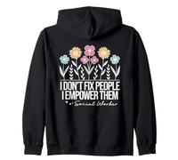 Social Worker I Don't Fix People I Empower Them Zip Hoodie