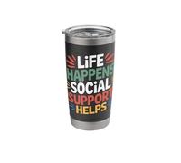 Social Worker Tshirt Life Happens Support Helps Social Work Stainless Steel Insulated Tumbler