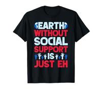 Social Worker Tshirt Without is Just Eh Social Work T-Shirt