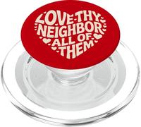 Social Worker Volunteer Love Thy Neighbor All of Them PopSockets PopGrip for MagSafe