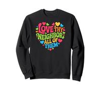 Social Worker Volunteer Love Thy Neighbor All of Them Sweatshirt