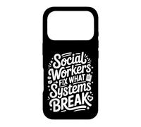 Social Workers Fix What Systems Break Case for iPhone 17 Pro