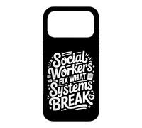 Social Workers Fix What Systems Break Case for iPhone 17 Pro Max