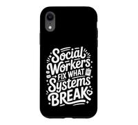 Social Workers Fix What Systems Break Case for iPhone XR